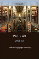 Wartime: Understanding and Behavior in the Second World War