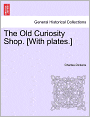 The Old Curiosity Shop. [With Plates.]