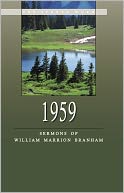 1959 - Sermons of William Marrion Branham -