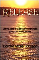Release: Let the Light of God's Love illuminate your path to Wholeness