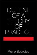 Outline of a Theory of Practice