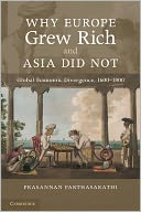 Why Europe Grew Rich and Asia Did Not: Global Economic Divergence, 1600-1850
