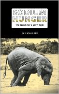 Sodium Hunger: The Search for a Salty Taste