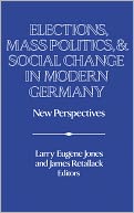 Elections, Mass Politics and Social Change in Modern Germany: New Perspectives
