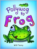 Pollywog to Frog by Will Terry: NOOK Book Cover