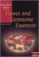 Healing with Flower and Gemstone Essences