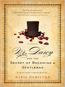 Mr. Darcy and the Secret of Becoming a Gentleman