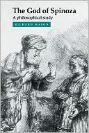 The God of Spinoza: A Philosophical Study