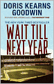 Wait Till Next Year: Summer Afternoons with My Father and Baseball