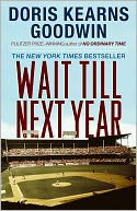Wait Till Next Year: Summer Afternoons with My Father and Baseball