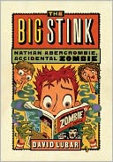The Big Stink (Nathan Abercrombie, Accidental Zombie Series #4)