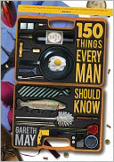 150 Things Every Man Should Know