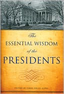 The Essential Wisdom of the Presidents