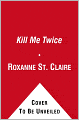 Kill Me Twice (Bullet Catchers Series #1)