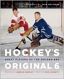 Hockey's Original 6: Great Players of the Golden Era