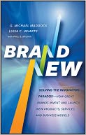 Brand New: Solving the Innovation Paradox -- How Great Brands Invent and Launch New Products, Services, and Business Models