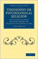Theosophy or Psychological Religion: The Gifford Lectures Delivered before the University of London in 1892