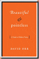 Beautiful and Pointless: A Guide to Modern Poetry