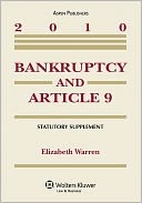 Bankruptcy And Article 9 Statutory Supplement, 2010 Edition