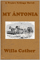My Antonia (Willa Cather Prairie Trilogy #3)