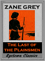 The Last of the Plainsmen (Zane Grey Westerns #3)