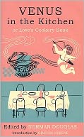 Venus in the Kitchen: Or Love's Cookery Book