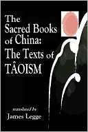 THE SACRED BOOKS OF CHINA: THE TEXTS OF T&Acirc;OISM