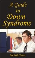 A Guide To Down Syndrome