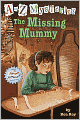 The Missing Mummy (A to Z Mysteries Series #13)
