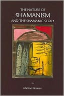 The Nature of Shamanism and the Shamanic Story