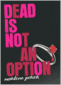 Dead Is Not an Option (Dead Is Series #5)