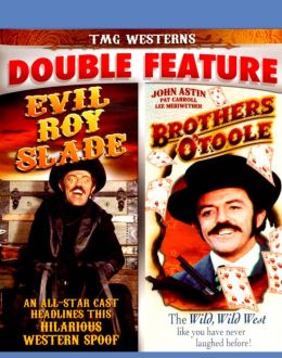 Evil Roy Slade/the Brothers O'Toole