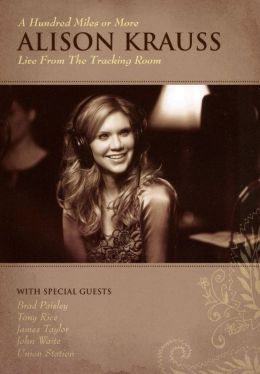 Alison Krauss: A Hundred Miles or More - Live from the Tracking Room