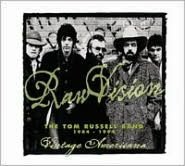 Raw Vision: The Tom Russell Band 1984-1994