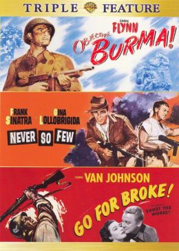 Objective, Burma!/Never So Few/Go for Broke!