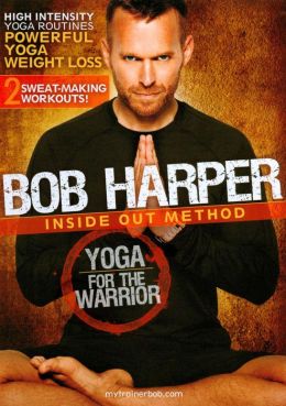 Bob Harper: Inside Out Method - Yoga for the Warrior
