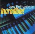 CD Cover Image. Title: Incredible!, Artist: Joey DeFrancesco