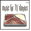 Music for TV Dinners