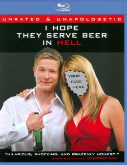 I Hope They Serve Beer in Hell