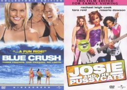 Blue Crush & Josie and the Pussycats