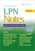 Book Cover Image. Title: LPN Notes:  Nurse's Clinical Pocket Guide, Author: Ehren Myers