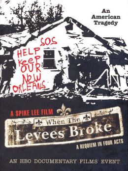 When the Levees Broke - A Requiem in Four Acts