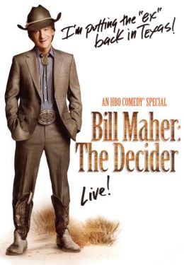 Bill Maher: The Decider