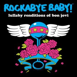Rockabye Baby: Lullaby Renditions of Bon Jovi