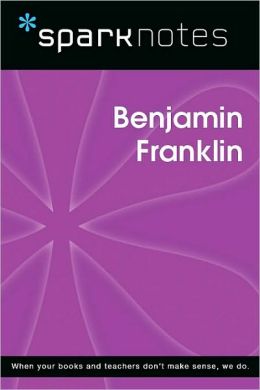 Benjamin Franklin (SparkNotes Biography Guide Series)