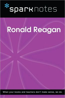 Ronald Reagan (SparkNotes Biography Guide Series)
