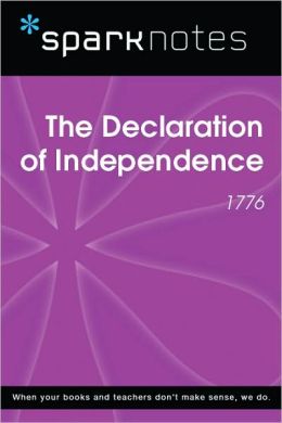 The Declaration of Independence (1776) (SparkNotes History Note)