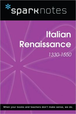 Italian Renaissance (1330-1550) (SparkNotes History Note)