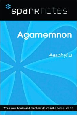 Agamemnon (SparkNotes Literature Guide Series)