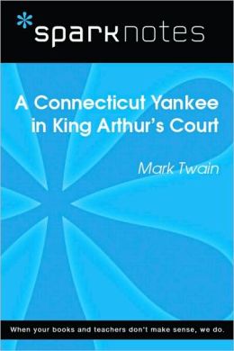 A Connecticut Yankee in King Arthur's Court (SparkNotes Literature Guide Series)